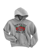 how d'ya like them apples?你觉得这些苹果怎么样直喷连帽衫卫衣