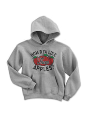how d'ya like them apples?你觉得这些苹果怎么样直喷连帽衫卫衣